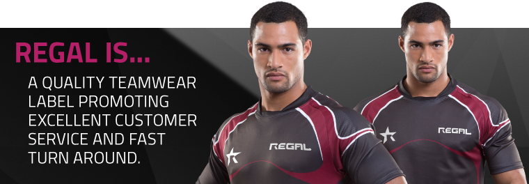 Regal Is... A quality teamwear label promoting excellent customer servcie and fast turn around.